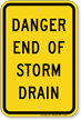 Danger End of Storm Drain Sign