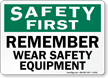 Safety First Wear Safety Equipment Sign