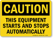 Caution Equipment Building Starts Stops Sign