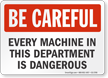 Every Machine Is Dangerous Be Careful Sign