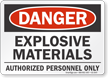 Explosive Materials Authorized Personnel Danger Sign