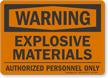 Explosive Materials Authorized Personnel Warning Sign
