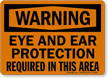 OSHA Warning Eye and Ear Protection Required Sign