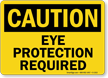 OSHA Caution Eye Protection Required Sign