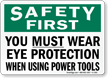 Must Wear Eye Protection Using Power Tools