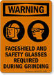 Faceshield Safety Glasses Required During Grinding Warning Sign