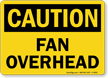 Fan Overhead OSHA Caution Sign