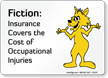 Fiction Insurance Covers Cost Of Occupational Injuries Sign