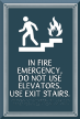 Fire Emergency   Do Not Use Elevators Sign