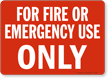 Fire Emergency Use Only Sign