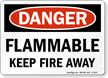 Danger Flammable Keep Fire Away Sign