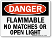 OSHA Danger, Flammable No Matches Open Light Sign