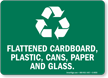 Flattened Cardboard, Plastic, Cans, Paper And Glass Sign