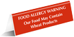 Food May Contain Wheat Products Tent Sign