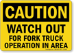 Watch Out For Fork Truck Operation Sign