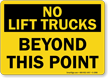 No Lift Trucks Beyond This Point Sign