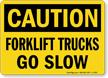 OSHA Caution Forklift Trucks Go Slow Sign