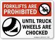 Forklifts Prohibited Truck Wheels Chocked Sign