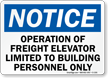 Notice Freight Elevator Use Limited Sign