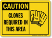Caution: Gloves Required In This Area Sign