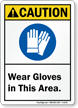 Wear Gloves In This Area Caution Sign