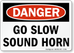 Go Slow Sound Horn OSHA Danger Sign