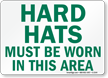 Hard Hats Must Be Worn Sign