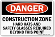 Construction Zone Hard Hats Safety Glasses Required Sign