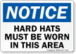 Notice Hard Hats Must Be Worn Sign
