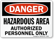 Danger: Hazardous Area Authorized Personnel Only