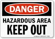 Danger Hazardous Area Keep Out Sign