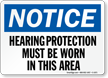 Notice Hearing Protection Must Be Worn Sign