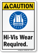 Hi Vis Wear Required ANSI Caution Sign
