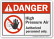 High Pressure Air Authorized Personnel Danger Sign