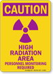 Caution High Radiation Area Personnel Monitoring Sign