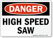 Danger: High Speed Saw
