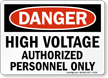 Danger High Voltage Authorized Personnel Sign