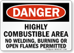 Highly Combustible Area No Welding, Burning Danger Sign