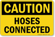 Hoses Connected OSHA Caution Sign