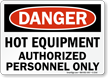 Danger: Hot Equipment Authorized Personnel Only