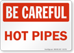 Hot Pipes Be Careful Sign