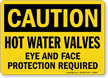 Hot Water Valves Eye, Face Protection Required Sign