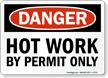 Hot Work By Permit Only Danger Sign