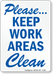 Please Keep Work Areas Clean Sign