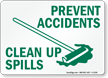 Prevent Accidents Clean Up Spills Sign