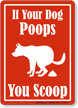 If Your Dog Poops You Scoop Sign