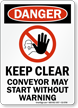 Keep Clear Conveyor May Start Without Warning Sign