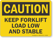 Keep Forklift Load Low And Stable OSHA Caution Sign