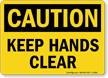 Caution: Keep Hands Clear