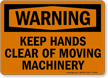 Warning Keep Hands Clear Machinery Sign